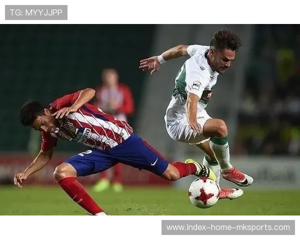 埃尔切再现“六胜神迹”，绿白对决书写俱乐部新篇章